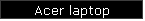 Acer laptop